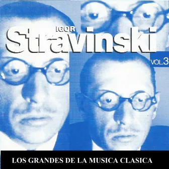 Los Grandes de la Musica Clasica - Igor Stravinski Vol. 3 by Othmar Maga