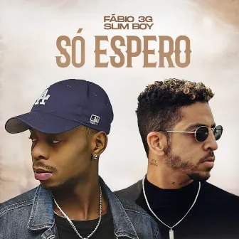 Só Espero by Fábio 3G