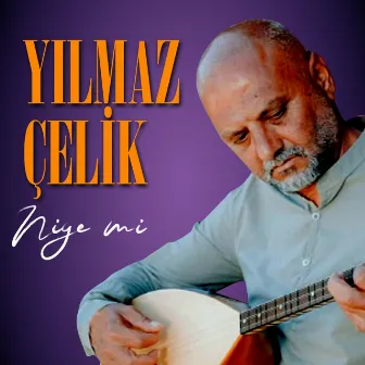 Niye Mi by Yılmaz Çelik