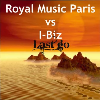 Last Go by I-BIZ vs. Royal Music Paris