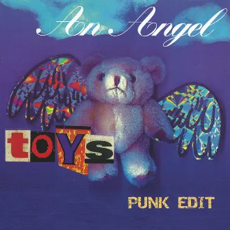 An Angel (Punk Edit) by Toys