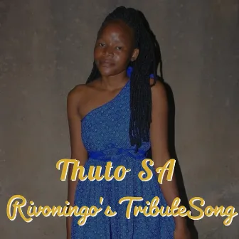 Rivoningo's TributeSong by Thuto SA