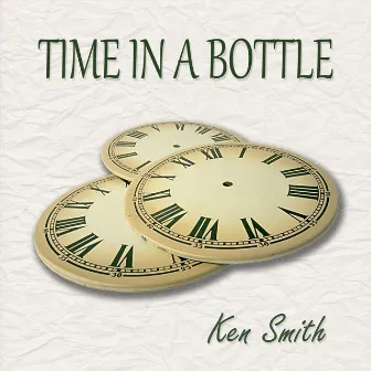 Time in a Bottle by Ken Smith