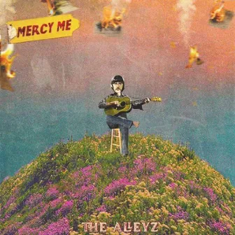 Mercy Me by The Alleyz