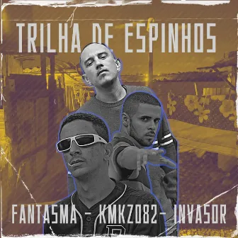 Trilha de Espinhos by Invasor F33