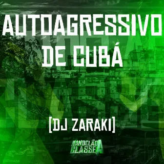 Autoagressivo de Cuba by DJ Zaraki