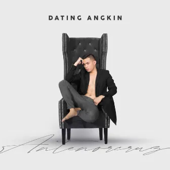 Dating Angkin by Antenorcruz