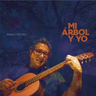 Mi árbol y yo by Pablo Lozano