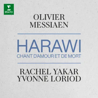 Messiaen: Harawi, chant d'amour et de mort by Rachel Yakar