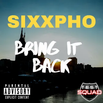 Bring It Back by Sixxpho