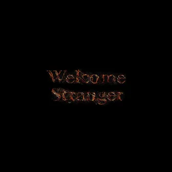 Welcome Stranger by Amalia Nickel