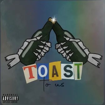 Toast to Us by Johnnymd