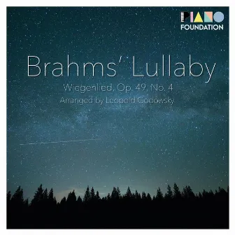 Brahms' Lullaby (Wiegenlied, Op. 49, No. 4, arranged by Leopold Godowsky) by The Piano Foundation