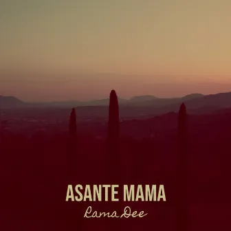 Asante Mama by Rama Dee