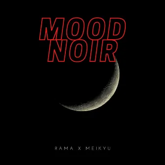 Mood Noir by Rama