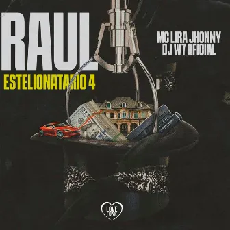 Raul Estelionatario 4 by Lira Johnny Mc