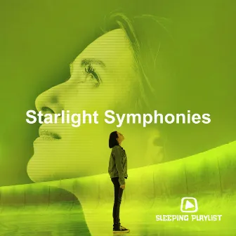 Starlight Symphonies by Sleeping Playlist