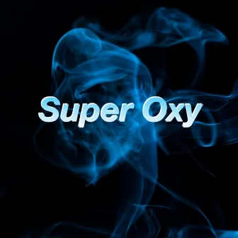 Super Oxy by Yellin' Speech