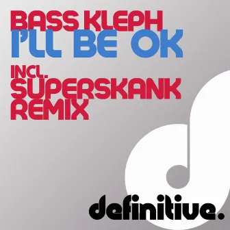 I'll Be Ok EP by Bass Kleph