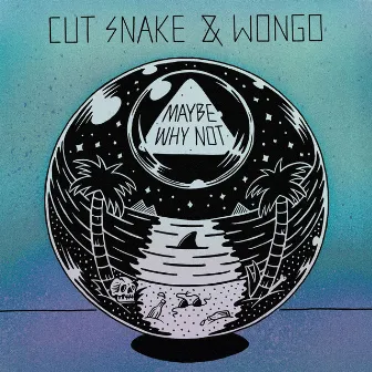 Maybe Why Not by Cut Snake