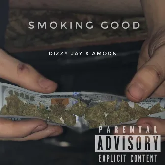 Smoking Good by Dizzy Jay