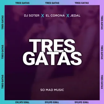 Tres Gatas by Jedal