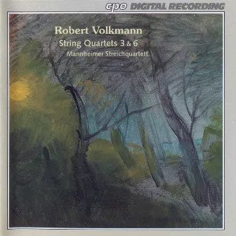 Volkmann: String Quartets Nos. 3 & 6 by Mannheim String Quartet