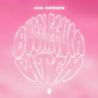 Bubblegum Bitch by AVA CROWN