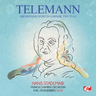 Telemann: Orchestral Suite in A Minor, TWV 55:a2 (Digitally Remastered) by Karl Stangenberg