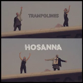 Hosanna by Trampolines