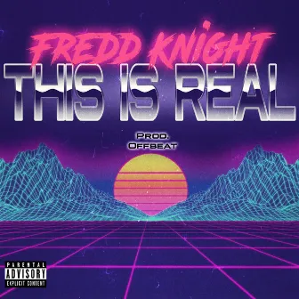 This Is Real by Fredd Knight