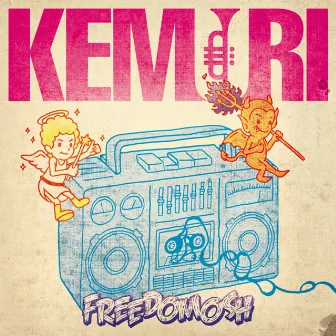 FREEDOMOSH by KEMURI