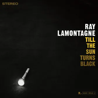 Till The Sun Turns Black by Ray LaMontagne