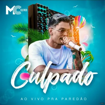 Culpado ao Vivo pra Paredão by MC Culpado