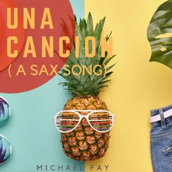 Una Cancion (A Sax Song) by Michael FAY