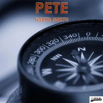 NORTH NORTH by Pete