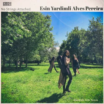 No Strings Attached (Swedish Folk Tunes) by Esin Yardimli Alves Pereira