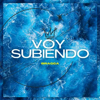 Voy Subiendo by Bragga