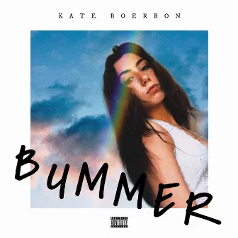 Bummer by Kate Boerbon