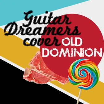 Guitar Dreamers Cover Old Dominion by Guitar Dreamers