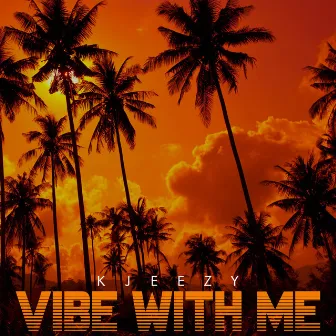 Vibe With Me by KJeezy