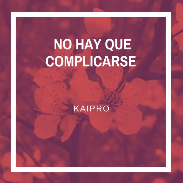 No Hay Que Complicarse