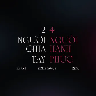 2 Người Chia Tay 4 Người Hạnh Phúc by ESKA