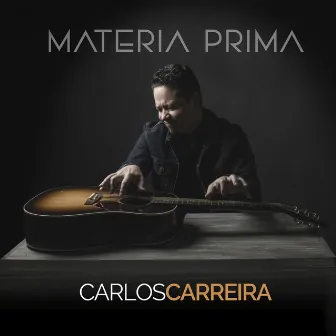 Materia Prima by Carlos Carreira