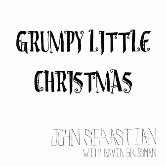 Grumpy Little Christmas by John Sebastian