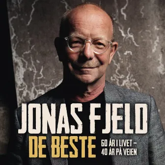 De Beste 60 år i livet 40 år på veien by Jonas Fjeld