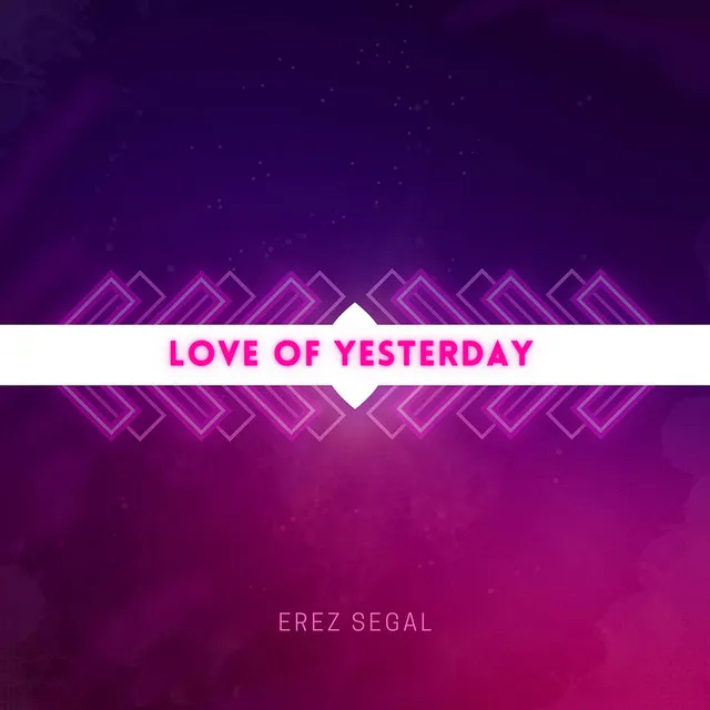 Love Of Yesterday