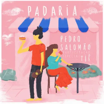 Padaria (Participação especial de Tiê) by Pedro Salomão