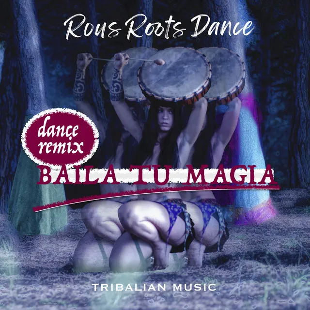 Baila Tu Magia - Rous Roots Dance (Dance Remix)