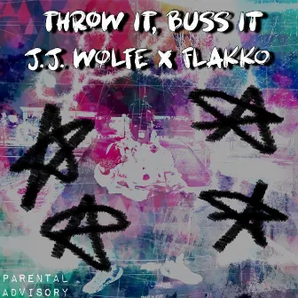 Thrøw It, Buss It by J.J. Wølfe